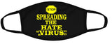 Stop spreading the hate virus face mask/Freedom of speech face mask/100% Cotton/Washable and reusable