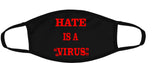 Hate is a virus face mask/Freedom of speech face mask/100% Cotton/Washable  and reusable