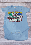 Sorry Fellas My Mommy's Taken Onesie